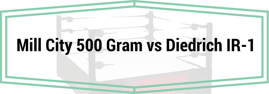 Mill City 500 Gram vs. Dietrich IR-1